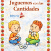 La portada del Cuadernillo de Trabajo Juguemos con las Cantidades muestra a dos niños sonrientes sentados en el suelo con tarjetas numeradas. El colorido borde tiene manzanas y un espacio en blanco para el nombre del alumno.