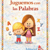 La portada del Cuadernillo de Trabajo Juguemos con las Palabras muestra niños sonrientes de dibujos animados, letras de colores y un espacio para el nombre del alumno en la parte inferior. Perfecto para actividades educativas.