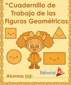 La portada del "Cuadernillo de Trabajo de las Figuras Geométricas" presenta formas geométricas sonrientes, una niña con coletas, un espacio para el nombre del alumno y el logotipo de la Editorial MD en la parte inferior.