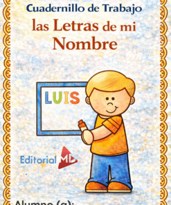 El "Cuadernillo de Trabajo las Letras de mi Nombre" presenta una colorida portada con un niño de dibujos animados que sostiene un lápiz y un letrero "LUIS", el logotipo de la Editorial MD y espacio para el nombre del alumno.