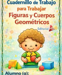 El "Cuadernillo de Trabajo para Trabajar Figuras y Cuerpos Geométricos" presenta una cubierta vibrante con un niño sonriente que sostiene una estrella amarilla y una esfera roja, rodeadas de formas geométricas. En la portada aparece el título en español.