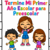 Cuadernillo de Trabajo Termine Mi Primer Año Escolar para Preescolar