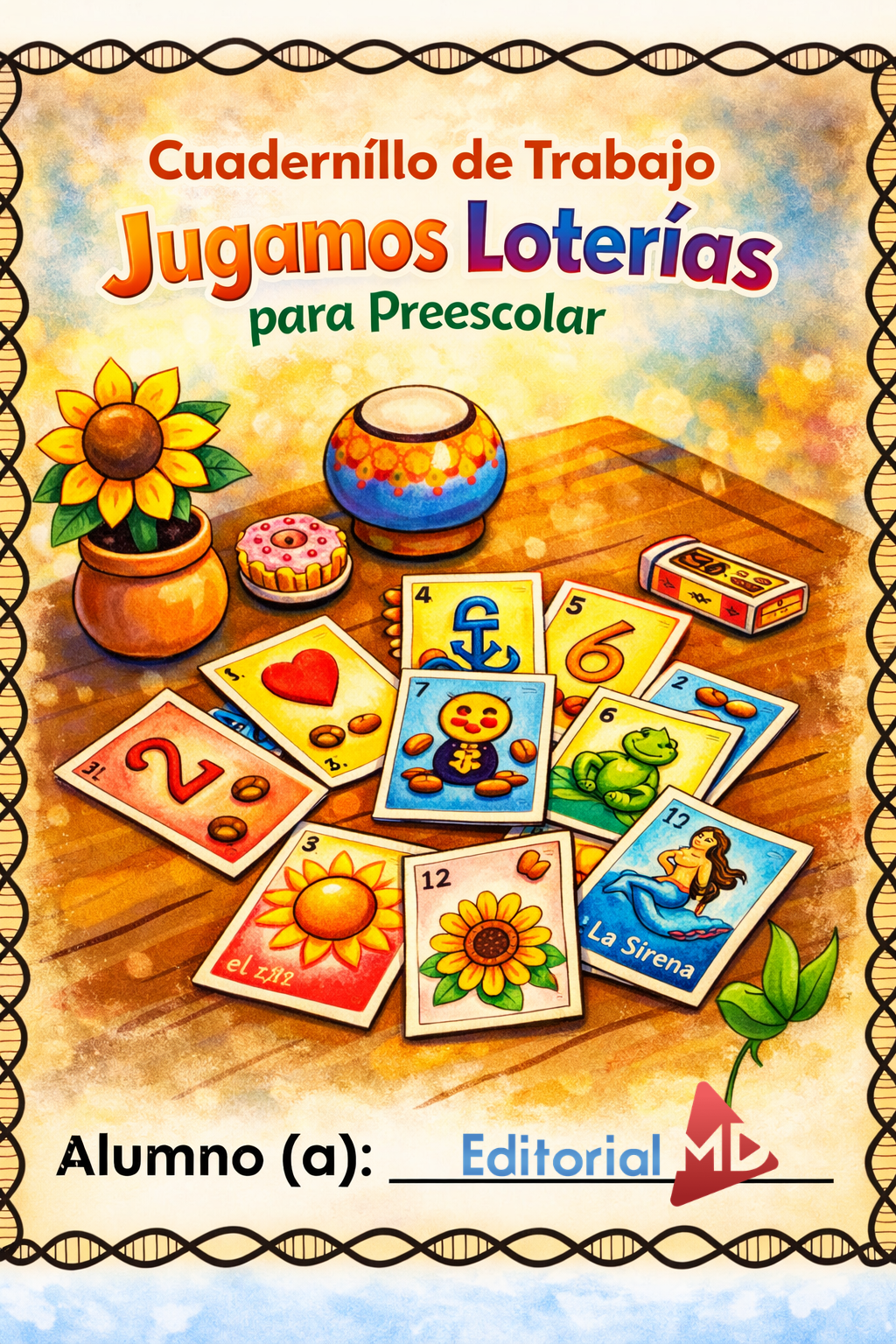 Cuadernillo de Trabajo Jugamos Loterías para Preescolar 1 El "Cuadernillo de Trabajo Jugamos Loterías para Preescolar" presenta una colorida portada ilustrada con tarjetas, flores de caléndula, cerámica y una cesta tejida sobre una mesa de madera, además de espacio para el nombre del alumno.