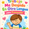 Cuadernillo de Trabajo Me Despido En Otra Lengua para Preescolar