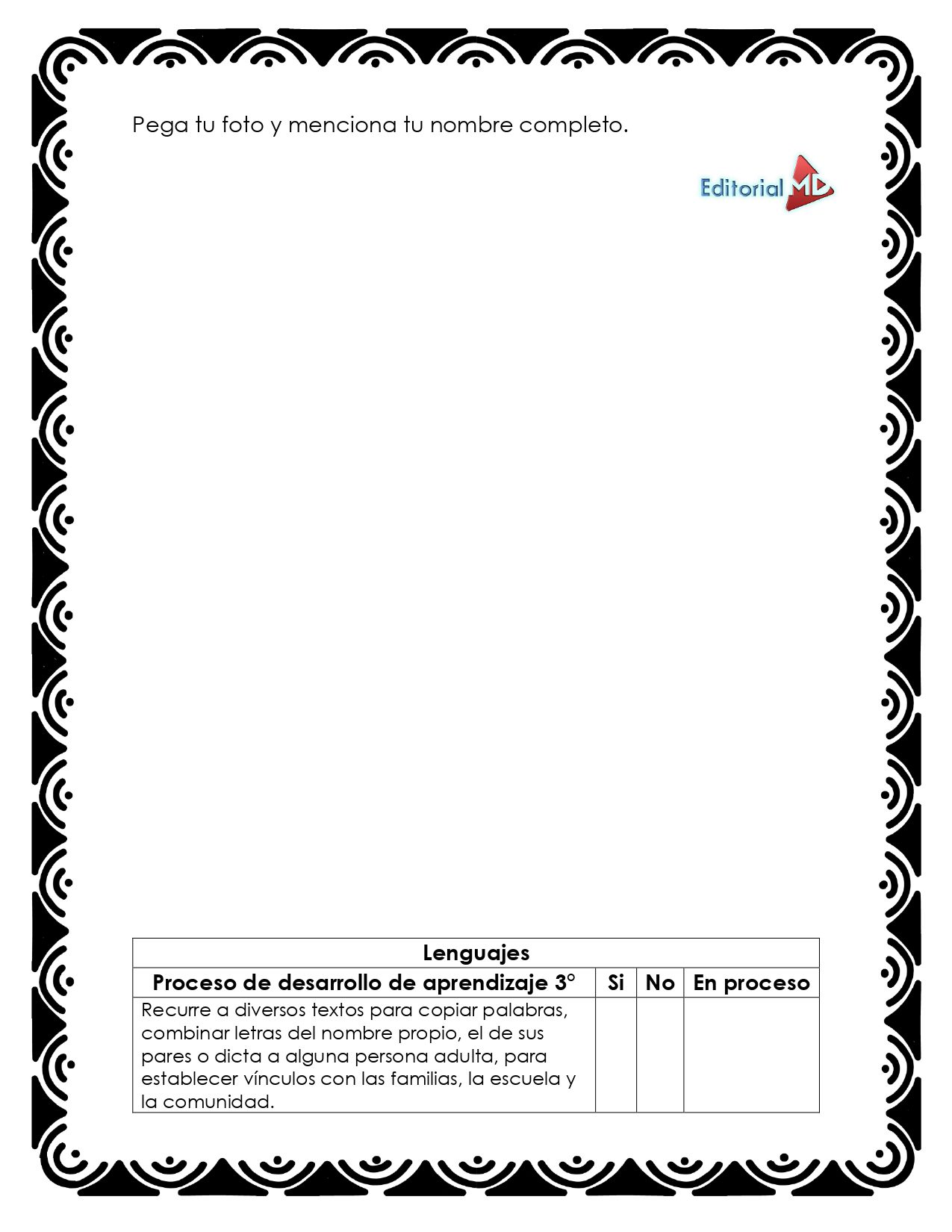 Cuadernillo de Trabajo las Letras de mi Nombre 2 El Cuadernillo de Trabajo las Letras de mi Nombre tiene borde negro, espacio para una foto, tabla de progreso (sí, no o en proceso) e incluye instrucciones y criterios escritos en español.