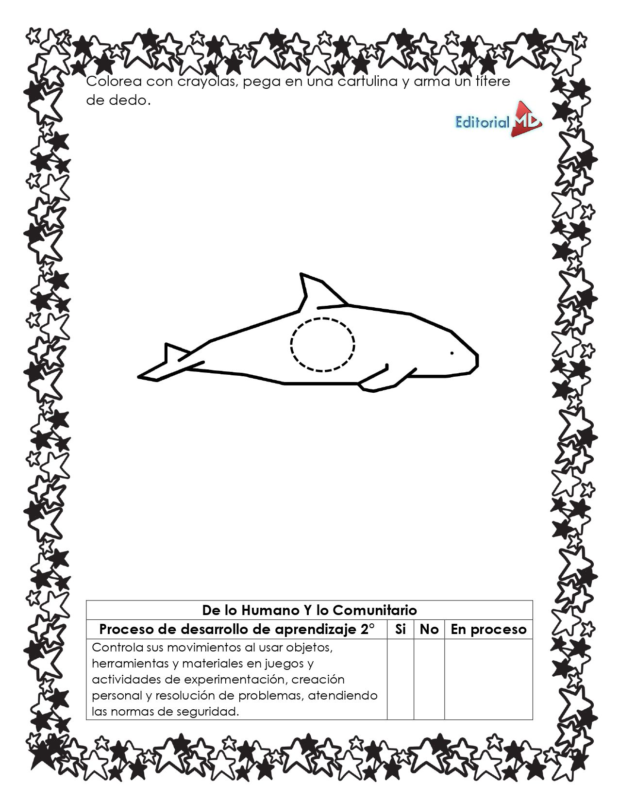 Hojas de Trabajo para Elaborar un Títere 6 Hojas de Trabajo para Elaborar un Títere: Hoja en blanco y negro con un delfín centrado, círculo punteado en el lateral e instrucciones en español para colorear, recortar y crear un títere. Bordeada con estrellas. Ideal para actividades creativas.