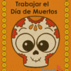 El "Cuadernillo para Trabajar el Día de Muertos" presenta una cubierta naranja con una calavera de dibujos animados, diseños rojos y amarillos, y bordes de flores amarillas. Incluye espacio para "Alumno (a):" en la parte inferior. Ideal para imprimir en actividades del Día de Muertos.