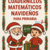 Cuadernillos Matemáticos Navideños para Primaria MD ¡GRATIS!