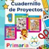 Colorida portada de un cuadernillo de proyectos de primaria con dibujos animados de material escolar, estrellas, tres imágenes de cuadernillos de proyectos e ilustraciones lúdicas. El texto reza "Cuadernillo de Proyectos Primaria".