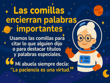 Ilustración de una abuela sonriente con un traje espacial señalando un texto que explica cómo utilizar las comillas en español. Planetas y estrellas decoran el fondo. Ejemplo: "La paciencia es una virtud".
