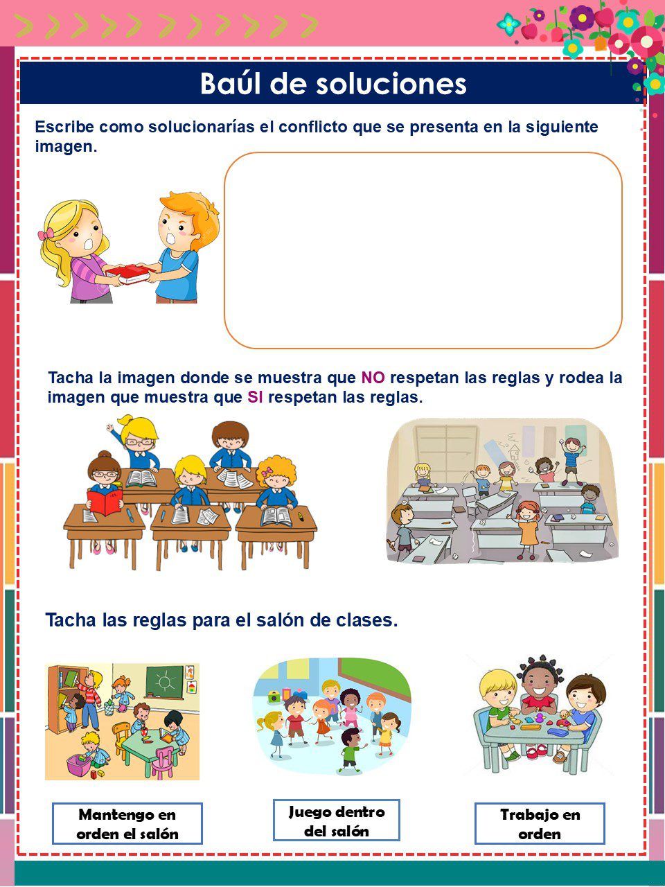 Cuadernillo de Proyectos Lenguajes – 1° Grado PRIMARIA NEM (2025 - 2026) 8 Colorida hoja de ejercicios en español para niños sobre las reglas del aula, que muestra a los niños resolviendo conflictos, a los alumnos de la clase respetando o no las reglas, e imágenes para seleccionar comportamientos correctos en el aula como mantener el orden, jugar con seguridad y trabajar ordenadamente.