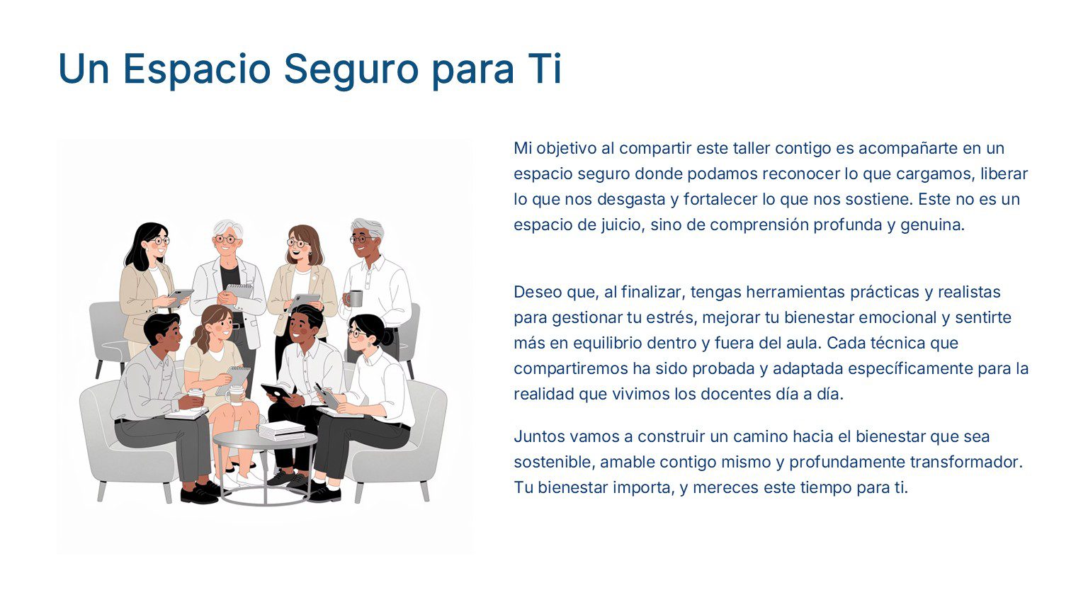 TALLER PARA DOCENTES: “Estrategias Prácticas para Manejar el Estrés en el Aula 5 Un grupo heterogéneo de personas sentadas en círculo, hablando y sonriendo, con un terapeuta tomando notas. El texto junto a la imagen describe la creación de un espacio seguro y de apoyo para el bienestar emocional.