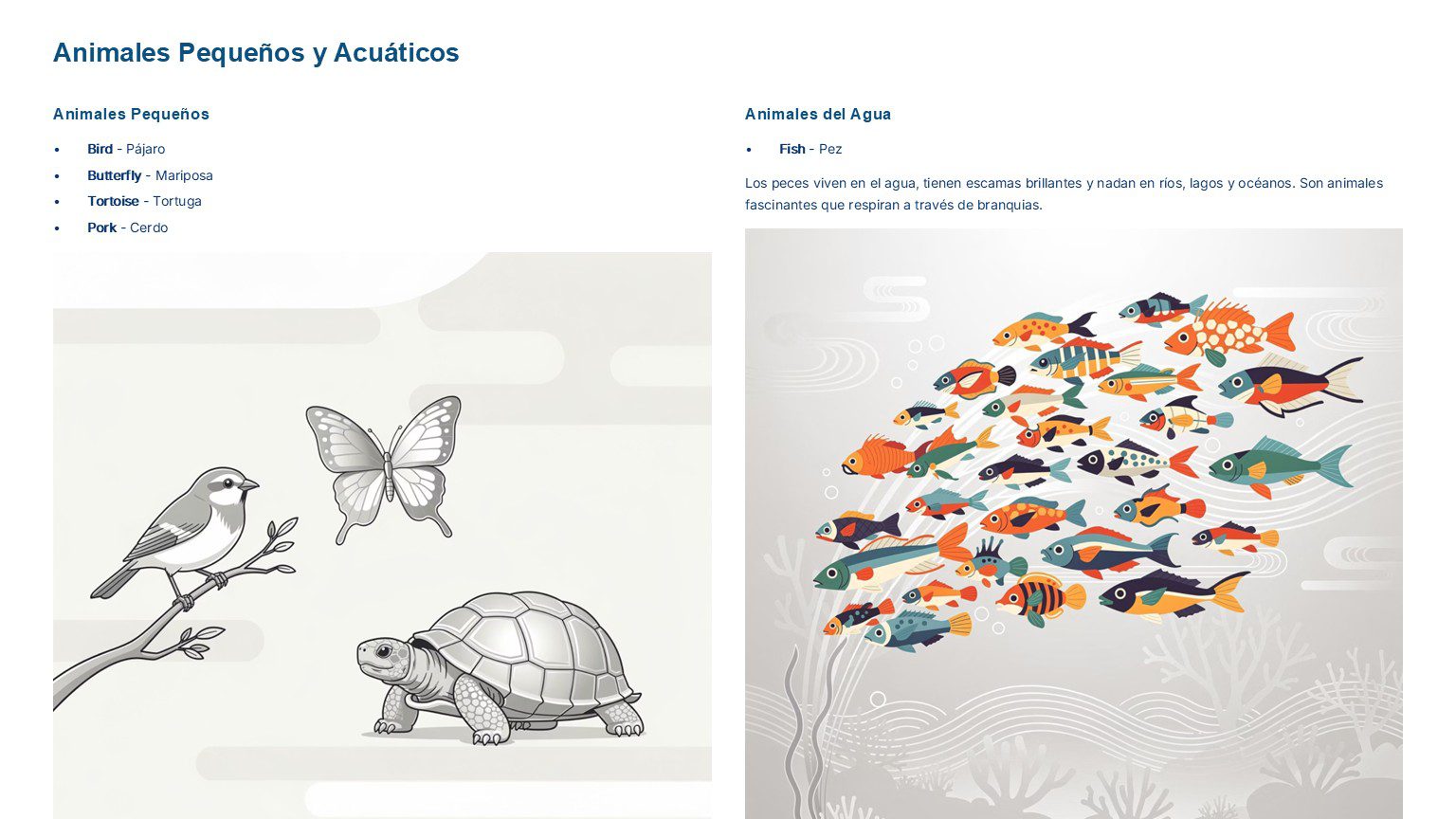 Cuadernillo de Inglés – Primaria NEM | Fase 3 5 Dos secciones: a la izquierda, dibujos en escala de grises de un pájaro, una mariposa, una tortuga y un cerdo sobre un fondo claro; a la derecha, peces de colores nadando juntos, que ilustran la diversidad de los animales acuáticos. Ambas secciones tienen encima nombres de animales en español.