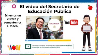 Una diapositiva titulada "El video del Secretario de Educación Pública" muestra a un hombre de traje, una barra de reproducción, el logotipo de YouTube, una caricatura de una persona con una laptop y un texto que invita a ver y comentar el video. Íconos con temática escolar decoran la diapositiva.