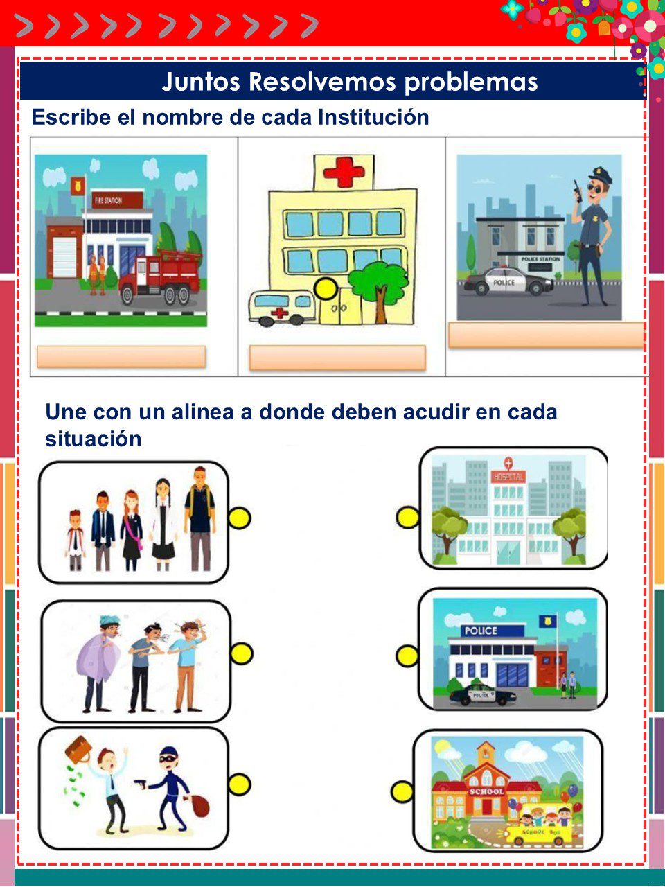 Cuadernillo de Proyectos Lenguajes – 1° Grado PRIMARIA NEM (2025 - 2026) 9 Hoja de ejercicios con ilustraciones de un parque de bomberos, un hospital y una comisaría de policía, con imágenes a continuación en las que se pide relacionar con líneas situaciones como incendios, enfermedades y robos con la institución correcta.