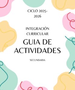 GUIA DE ACTIVIDADES PARA INTEGRACIÓN CURRICULAR EN SECUNDARIA