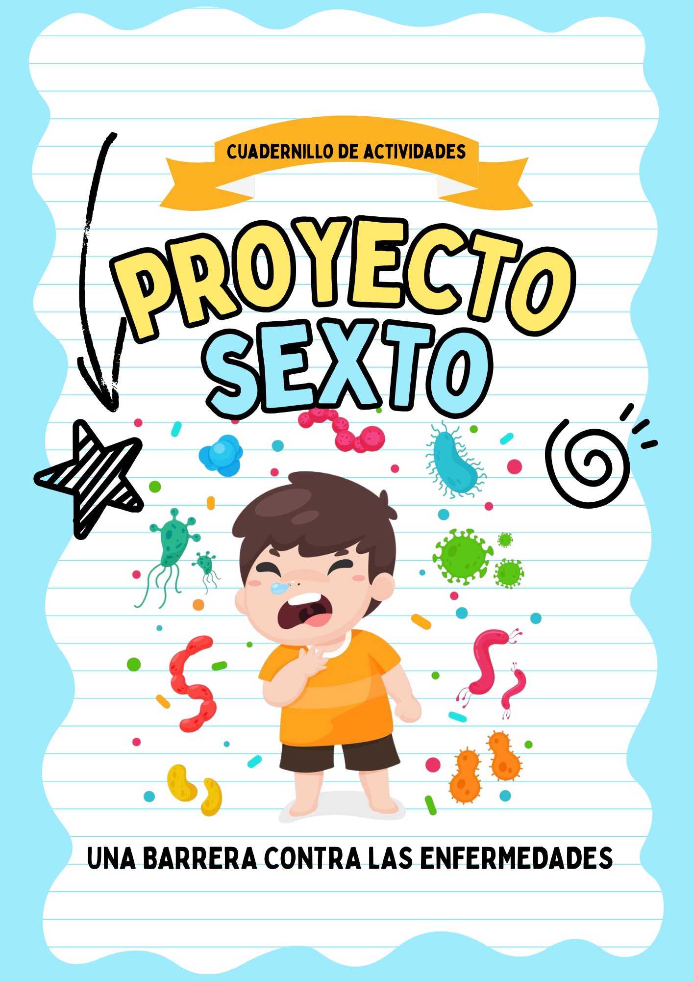 Proyecto: Una barrera en contra de las enfermedades, planeacion y actividades 1 Proyecto: Una barrera en contra de las enfermedades, planeacion y actividades