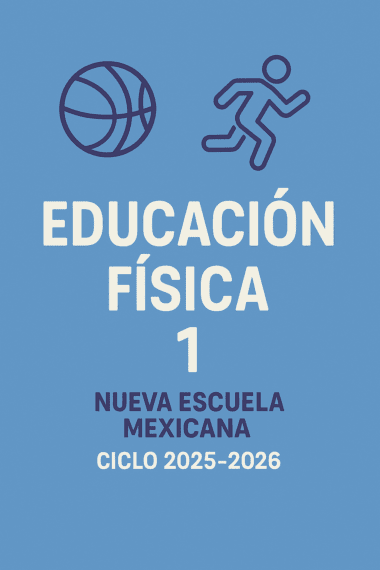Portada de libro azul claro con iconos de un balón de baloncesto y una persona corriendo. El texto reza: "Educación Física 1. Nueva Escuela Mexicana. Ciclo 2025-2026.