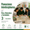 Planeaciones Interdisciplinarias NEM 3° Secundaria Ética, Naturaleza y Sociedades 2026-2027 | Todo el Ciclo Escolar Mes por Mes