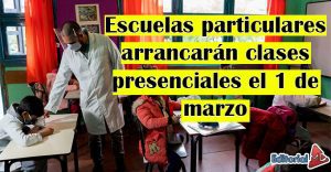 Escuelas particulares arrancarán clases presenciales el 1 de marzo