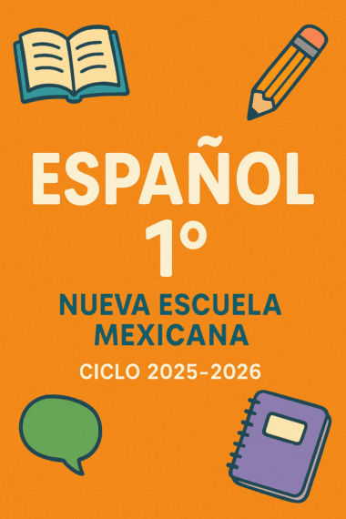Portada de libro naranja para "Español 1°" con el texto "Nueva Escuela Mexicana, Ciclo 2025-2026" e ilustraciones de un libro, un lápiz, un cuaderno y un globo de diálogo.