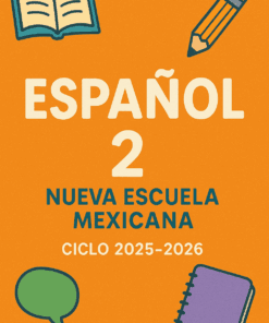 Portada naranja para un libro de texto de español titulado "Español 2 Nueva Escuela Mexicana Ciclo 2025-2026" con ilustraciones de un libro, un lápiz, un globo sonda y un cuaderno.