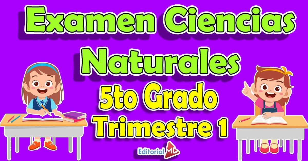 Examen de Ciencias Naturales 5 Grado Trimestre 1