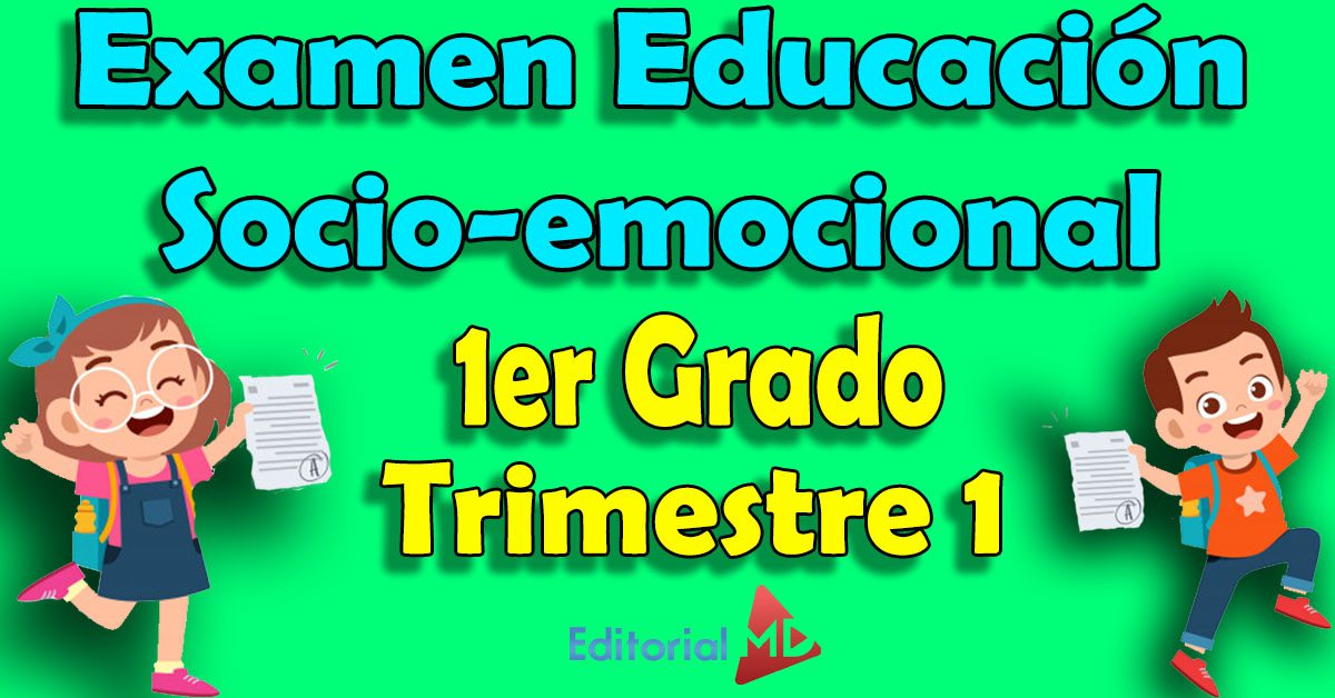 Examen de Socio Emocional 1 Grado - Trimestre 1