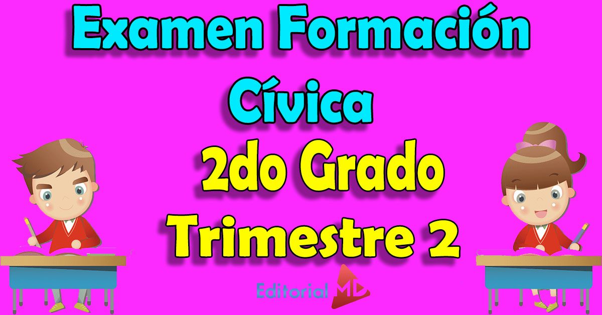 Formacion Civica Y Etica 2do Trimestre Repaso Cuestionario 2do Grado De