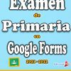 Examen primaria en Google forms