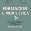 Portada de libro con iconos de una balanza y una cabeza con un corazón, titulado "Formación Cívica y Ética 1°", "Nueva Escuela Mexicana" y "Ciclo 2025-2026" sobre fondo verde.