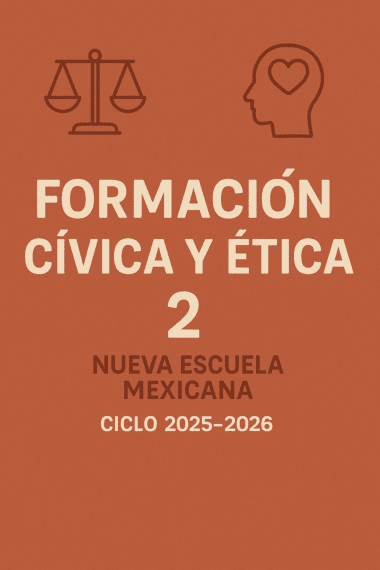 Portada de libro de color óxido con iconos de escamas y una cabeza con un corazón. Texto: "Formación Cívica y Ética 2. Nueva Escuela Mexicana. Ciclo 2025-2026.