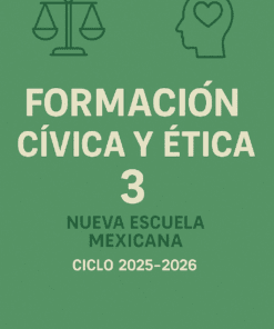 Cubierta verde con iconos de escamas y una cabeza con un corazón. El texto dice: "Formación Cívica y Ética 3, Nueva Escuela Mexicana, Ciclo 2025-2026" en español, lo que indica que se trata de un libro de texto de educación cívica y ética.