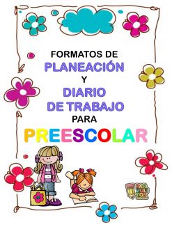 FORMATO PARA PLANEACIÓN Y DIARIO DE TRABAJO PREESCOLAR