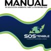 Portada del "Manual de Educación Ambiental para la Sostenibilidad" de Karla Hernández. Presenta un diseño abstracto verde y azul con un gráfico de la Tierra y el texto "SOS Tenible: Conocimiento y Acción Desde la Infancia" para profesores de nivel primario.