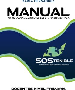 Portada del "Manual de Educación Ambiental para la Sostenibilidad" de Karla Hernández. Presenta un diseño abstracto verde y azul con un gráfico de la Tierra y el texto "SOS Tenible: Conocimiento y Acción Desde la Infancia" para profesores de nivel primario.