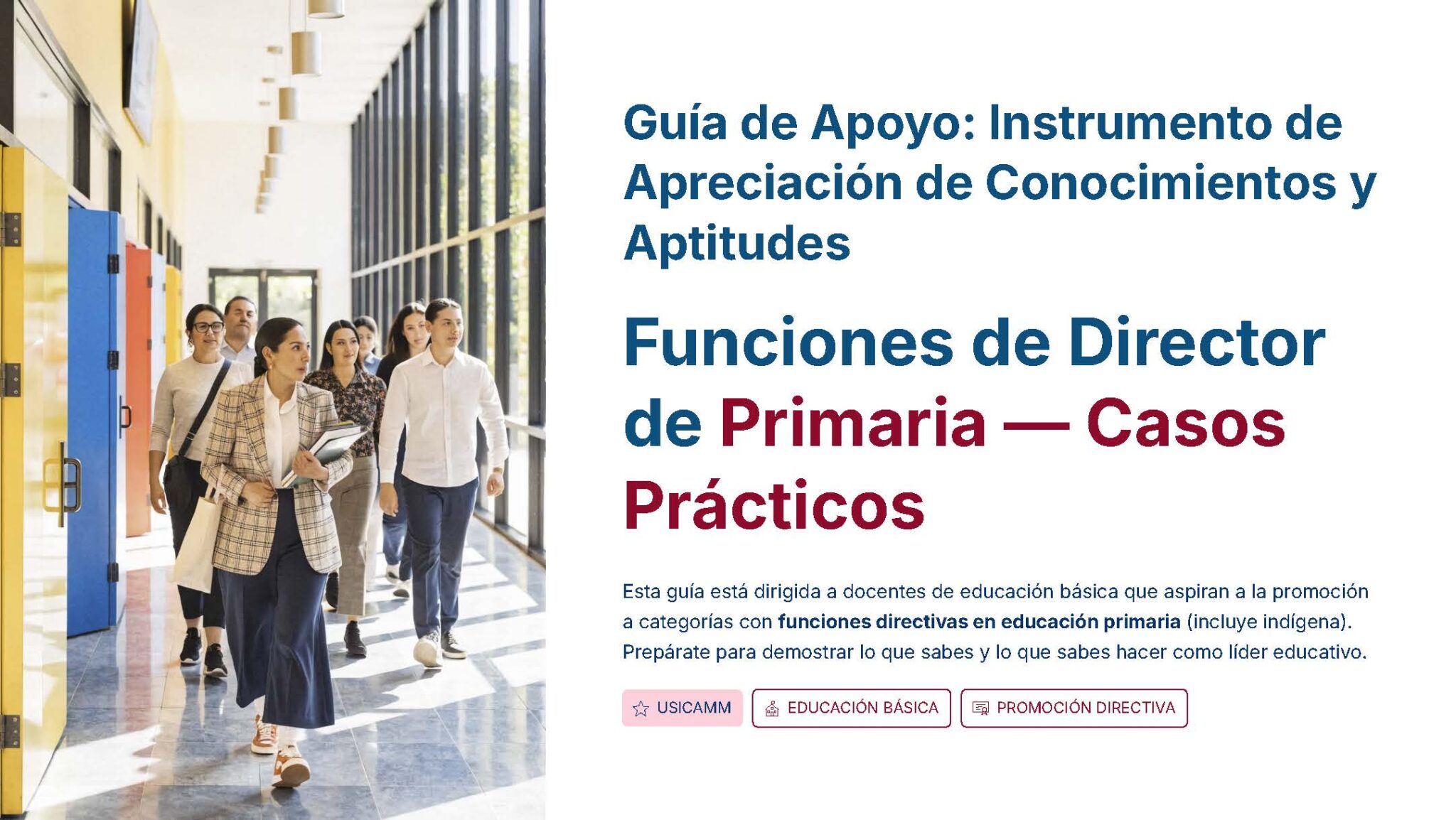 Guía de Apoyo Promoción Vertical Función Directiva Educación Primaria- USICAMM 2026 - 2027 + (Simulador 90 Reactivos 2 Un grupo de adultos camina por el pasillo de un colegio muy iluminado. En la imagen aparece un texto en español sobre una guía de apoyo a las funciones del director de primaria y casos prácticos, dirigida a profesores que buscan un ascenso.