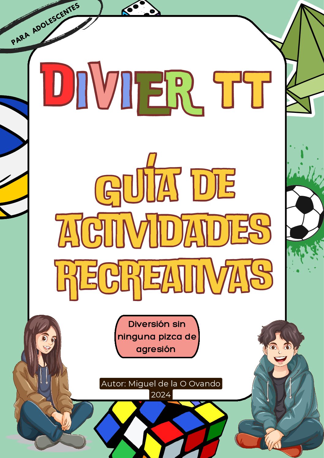 GUÍA DE ACTIVIDADES RECREATIVAS PARA MEJORAR CONDUCTAS, REFORZAR VALORES Y HABILIDADES