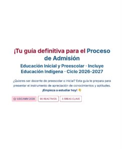 Guía de Estudio Admisión EDUCACION INICIAL Y PREESCOLAR- USICAMM 2026 - 2027 + (Simulador 90 Reactivos) 22 Imagen promocional en español de la guía para el proceso de admisión 2026-2027 para preescolar, educación inicial y educación indígena, destacando consejos de estudio y características como examen 2026, 90 preguntas y 3 áreas clave.