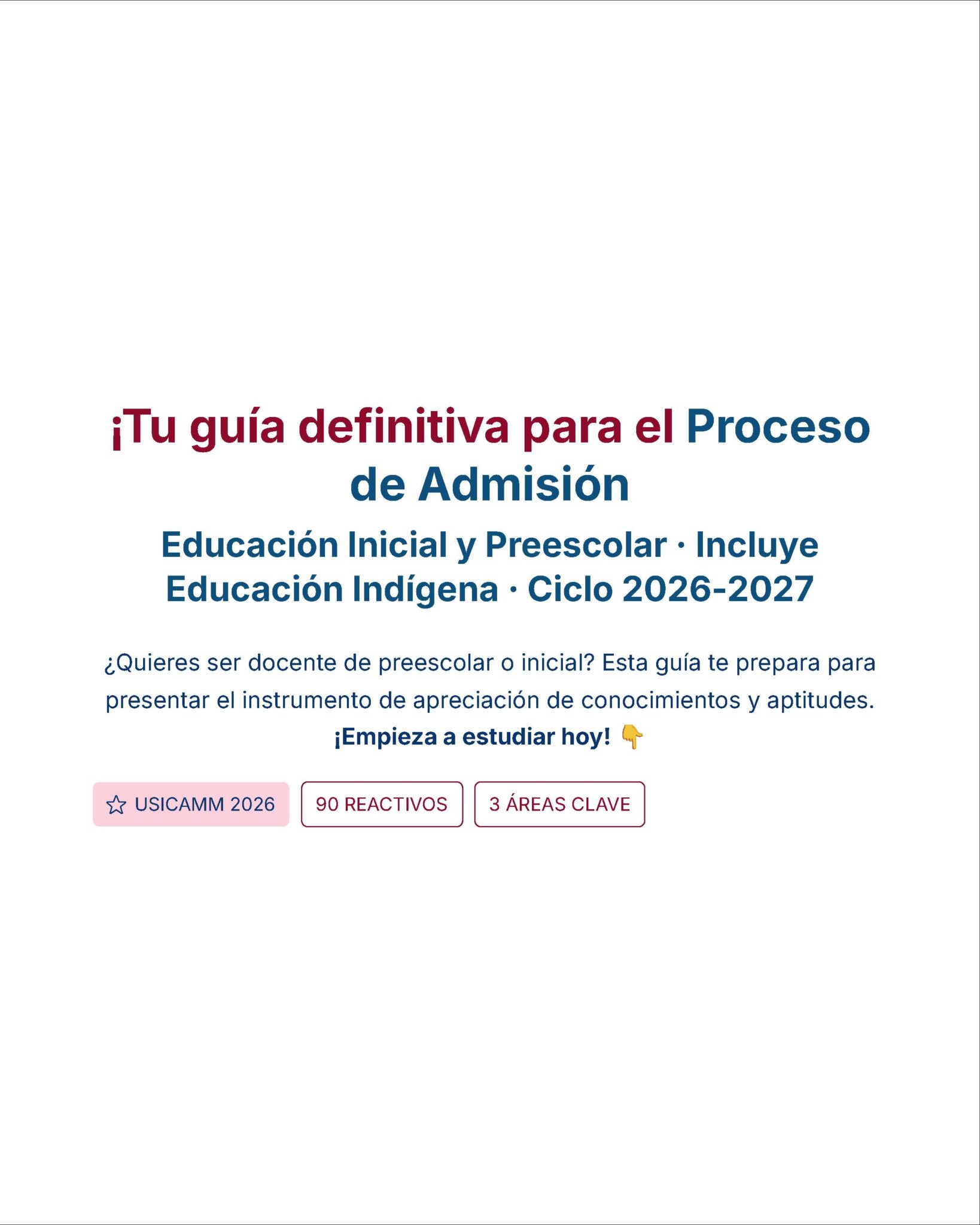 Guía de Estudio Admisión EDUCACION INICIAL Y PREESCOLAR- USICAMM 2026 - 2027 + (Simulador 90 Reactivos) 2 Imagen promocional en español de la guía para el proceso de admisión 2026-2027 para preescolar, educación inicial y educación indígena, destacando consejos de estudio y características como examen 2026, 90 preguntas y 3 áreas clave.