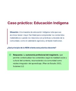 Guía de Estudio Admisión EDUCACIÓN PRIMARIA - USICAMM 2026 - 2027 + (Simulador 90 Reactivos) 37 Un documento educativo en español explica cómo la educación indígena conecta los contenidos de matemáticas con las prácticas culturales, destacando la autonomía de los profesores para adaptar las lecciones a los contextos locales según el plan curricular 2022.