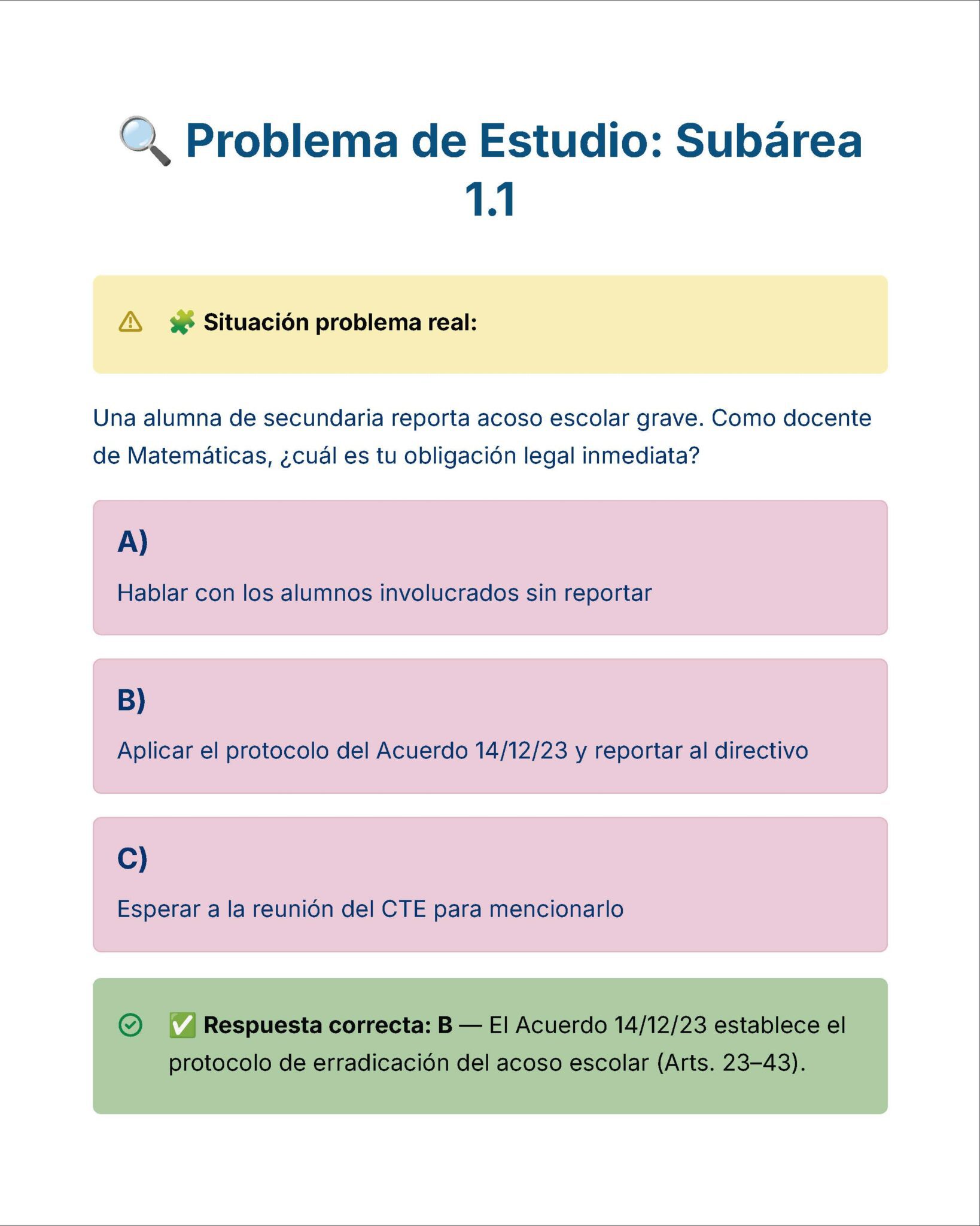 Guía de Estudio Admisión MATEMÁTICAS Educación Secundaria- USICAMM 2026 - 2027 + (Simulador 90 Reactivos) 10 Pregunta tipo test sobre un grave incidente de acoso escolar, en la que se destaca la obligación legal de un profesor de matemáticas. Se marca como respuesta correcta la opción B, que implica aplicar el protocolo pertinente y denunciar el incidente.