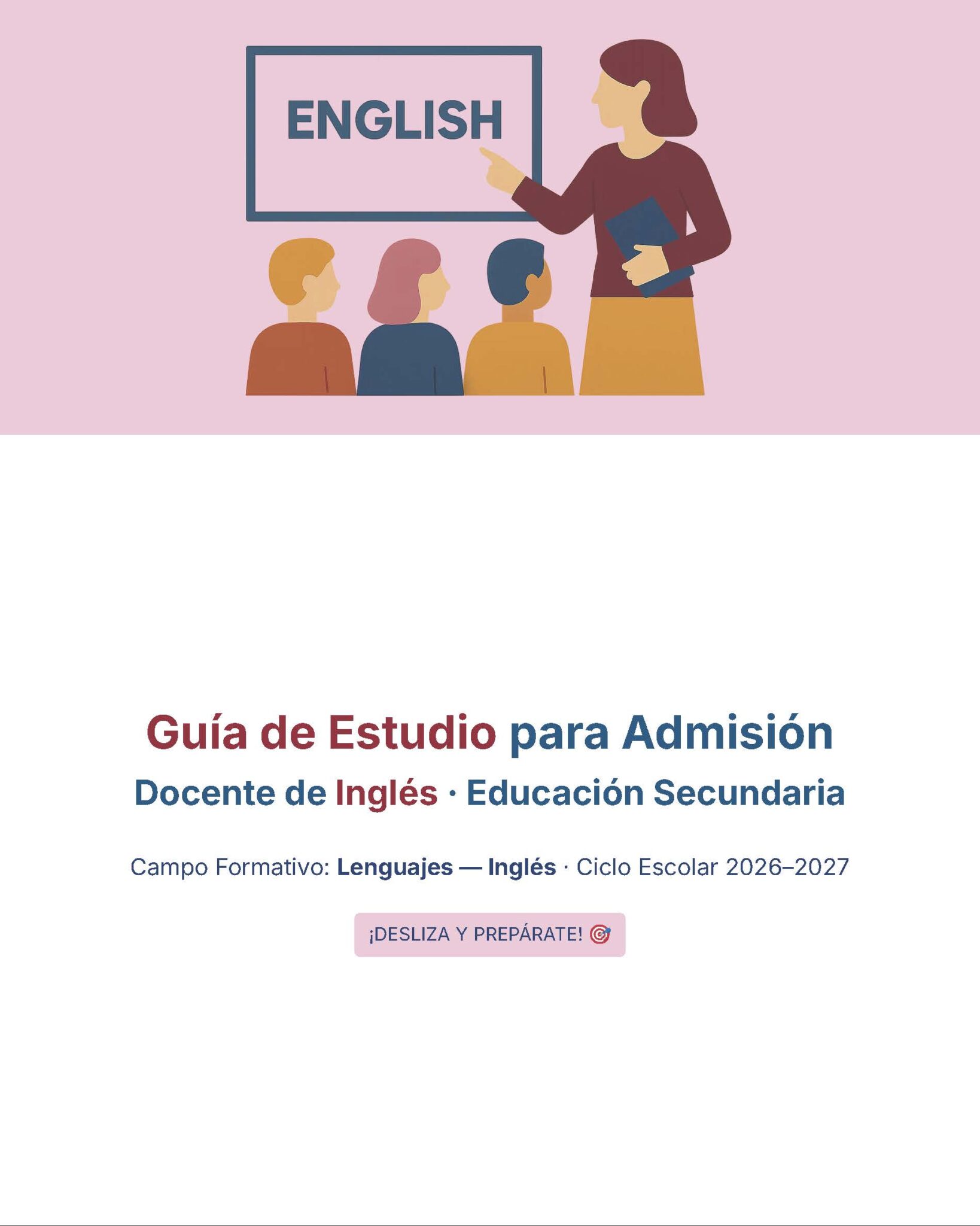 Guía de Estudio Admisión INGLÉS Educación Secundaria- USICAMM 2026 - 2027 + (Simulador 90 Reactivos) 2 Ilustración de un profesor con un libro en la mano y señalando un cartel de "INGLÉS", dando clase a tres alumnos. Debajo, texto que anuncia una guía de estudio para profesores de inglés de secundaria para el curso 2026-2027.