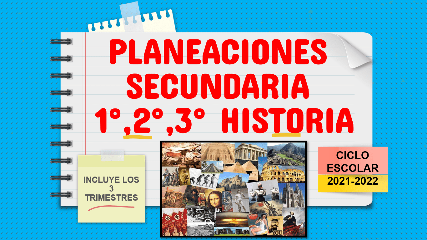 Planeaciones de Historia Secundaria (LOS TRES GRADOS) 2022