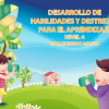 Ilustración de una niña saludando y un niño soplando burbujas en un entorno pintoresco al aire libre con una casa al fondo. El texto dice "Desarrollo de habilidades y destrezas para el aprendizaje Nivel 4".