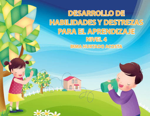 Ilustración de una niña saludando y un niño soplando burbujas en un entorno pintoresco al aire libre con una casa al fondo. El texto dice "Desarrollo de habilidades y destrezas para el aprendizaje Nivel 4".