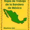 La portada de la "Hoja de Trabajo de la Bandera de México" muestra un mapa verde de México con estrellas y líneas, además de un espacio para "Alumno (a):" y una línea en blanco para el nombre del estudiante.