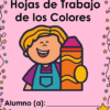 La portada de "Hojas de Trabajo de los Colores" muestra a un niño sonriente con un gran lápiz de color, un colorido borde en forma de estrella y un fondo rosa. Incluye un espacio titulado "Alumno (a):", perfecto para las actividades de Hojas de Colores.