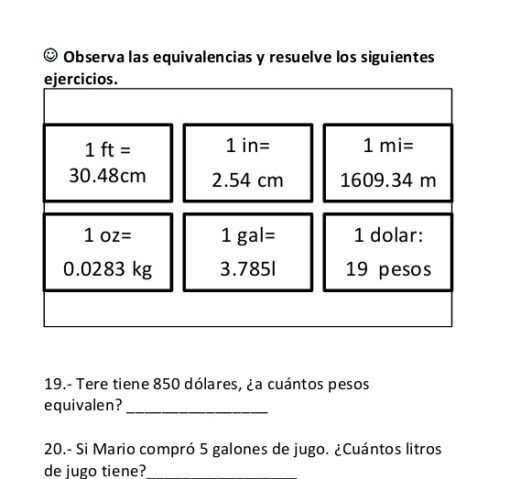 Una tabla de conversión en español para varias medidas: 1 pie = 30.48 cm, 1 in = 2.54 cm, 1 mi = 1609.34 m, 1 oz = 0.0283 kg, 1 gal = 3.785 ly 1 dólar = 19 pesos. A continuación se presentan preguntas para el Examen tercer trimestre sexto grado de primaria que