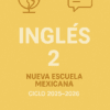 Cubierta amarilla con globo terráqueo e iconos de bocadillos, texto en negrita que reza "INGLÉS 2" y debajo, "NUEVA ESCUELA MEXICANA CICLO 2025-2026" en español.
